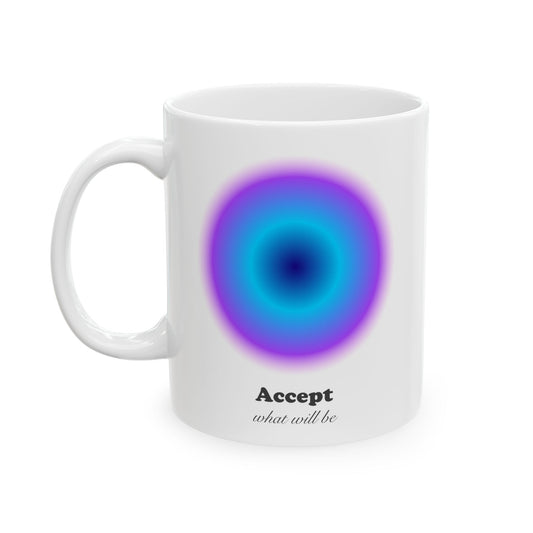 'Accept what will be' Ceramic Mug